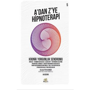 Nar Ağacı Yayınları - A'dan Z’ye Hipnoteri - Kronik Yorgunluk Sendromu