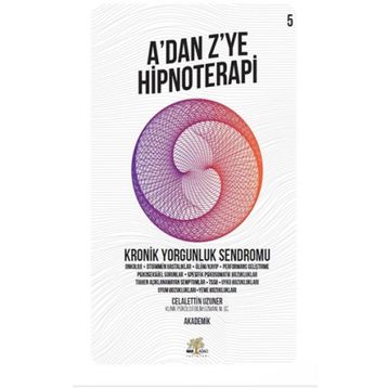 Nar Ağacı Yayınları - A'dan Z’ye Hipnoteri - Kronik Yorgunluk Sendromu