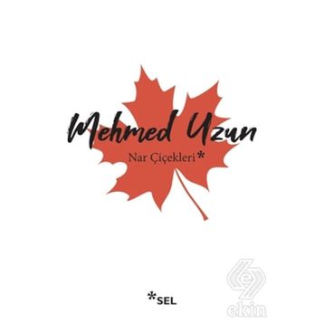 Nar Çiçekleri - Mehmed Uzun