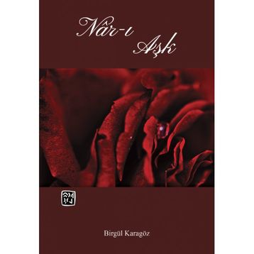 Nar-I Aşk - Birgül Karagöz