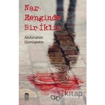 NAR RENGINDE BIR İKLİM - ABDÜRRAHİM GÜMÜŞTEKİN