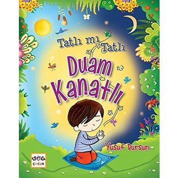 Nar Yayınları - Tatlı mı Tatlı Duam Kanatlı