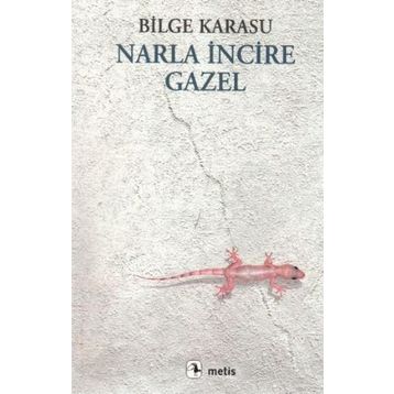 Narla İncire Gazel - Bilge Karasu