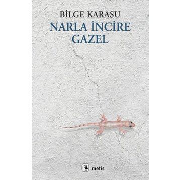 Narla İncire Gazel - Bilge Karasu