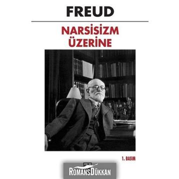 Narsisizm Üzerine - Sigmund Freud