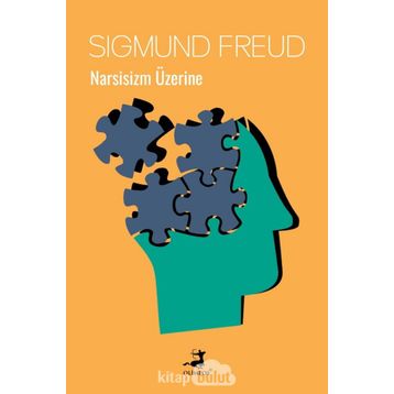 Narsisizm Üzerine - Sigmund Freud