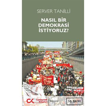 NASIL BIR DEMOKRASI İSTİYORUZ? - SERVER TANILLI