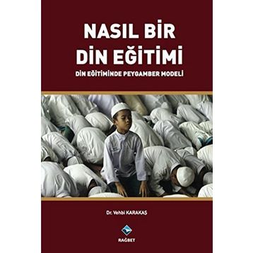 Nasıl Bir Din Eğitimi - Vehbi Karakaş