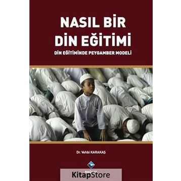 Nasıl Bir Din Eğitimi - Vehbi Karakaş