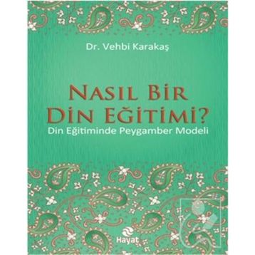 Nasıl Bir Din Eğitimi - Vehbi Karakaş