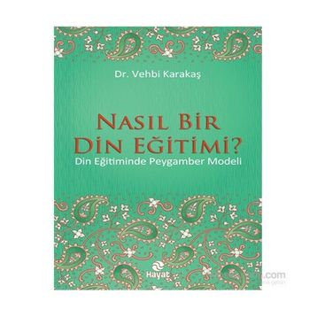 Nasıl Bir Din Eğitimi - Vehbi Karakaş