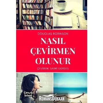 Nasıl Çevirmen Olunur - Douglas Robinson