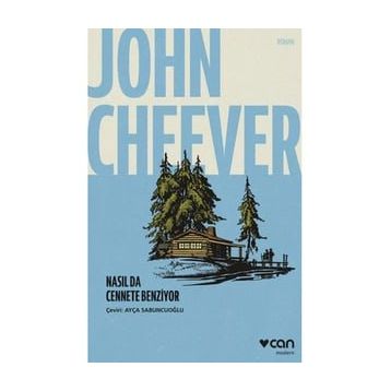 Nasıl da Cennete Benziyor - John Cheever