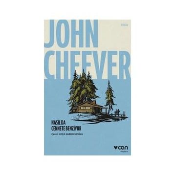 Nasıl da Cennete Benziyor - John Cheever
