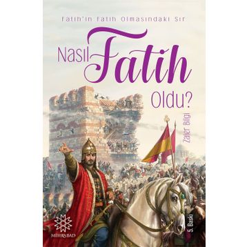 Nasıl Fatih Oldu? - Zafer Bilgi