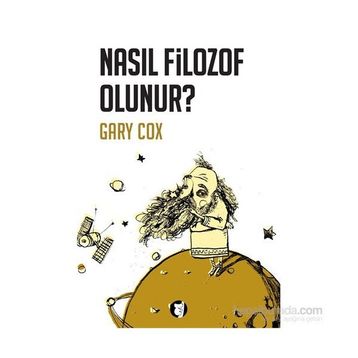 Nasıl Filozof Olunur? - Gary Cox