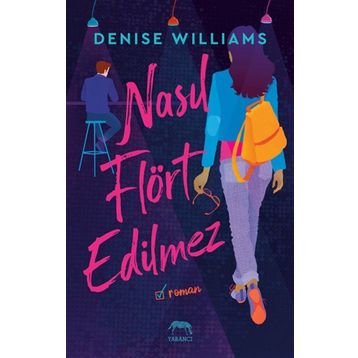 Nasıl Flört Edilmez - Denise Williams