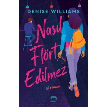 Nasıl Flört Edilmez - Denise Williams
