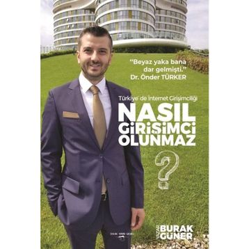 Nasıl Girişimci Olunmaz? - Burak Güner