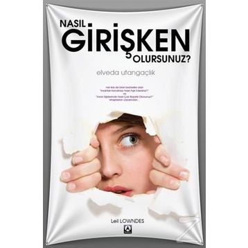 Nasıl Girişken Olursunuz - Leil Lowndes
