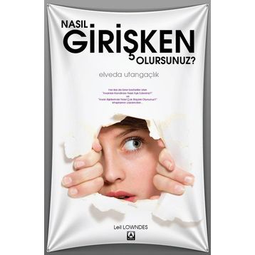 Nasıl Girişken Olursunuz - Leil Lowndes