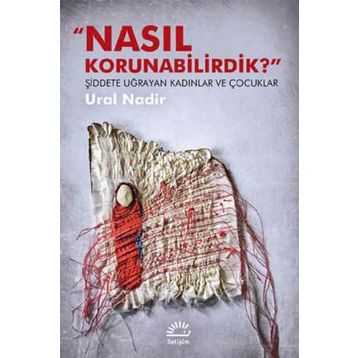 Nasıl Korunabilirdik? - Ural Nadir