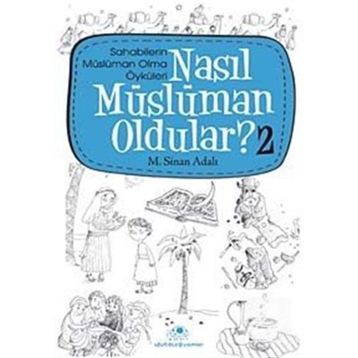NASIL MÜSLÜMAN OLDULAR - 2 - M. SINAN ADALI