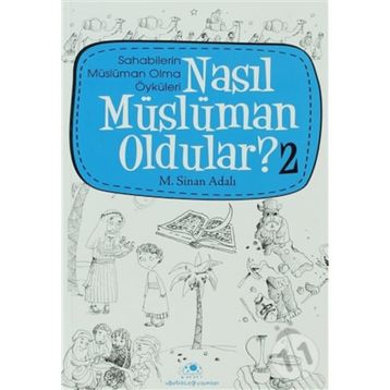 NASIL MÜSLÜMAN OLDULAR - 2 - M. SINAN ADALI