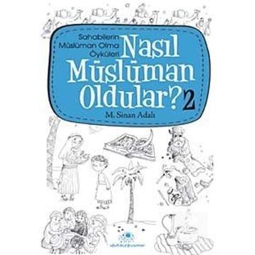 NASIL MÜSLÜMAN OLDULAR - 2 - M. SINAN ADALI