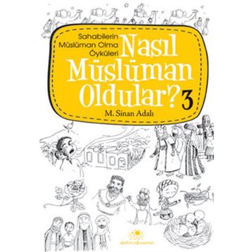 NASIL MÜSLÜMAN OLDULAR - 3 - M. SINAN ADALI