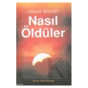 NASIL ÖLDÜLER - VECDI BÜRÜN