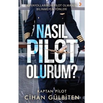 Nasıl Pilot Olurum? - Cihan Gülbiten