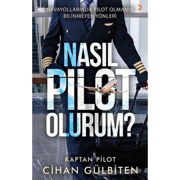 Nasıl Pilot Olurum? - Cihan Gülbiten