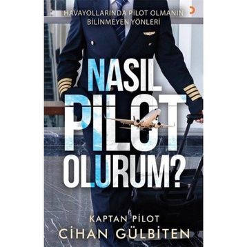 Nasıl Pilot Olurum? - Cihan Gülbiten