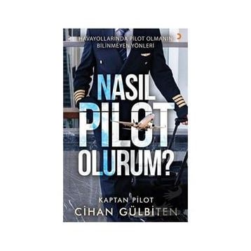 Nasıl Pilot Olurum? - Cihan Gülbiten