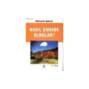 NASIL SAHABE OLDULAR - AHMED ŞAHİN