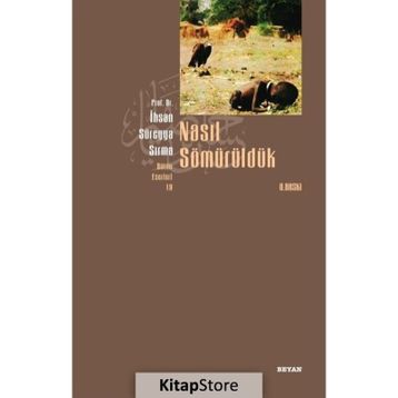 NASIL SÖMÜRÜLDÜK - İHSAN SÜREYYA SIRMA