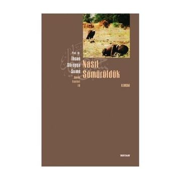 NASIL SÖMÜRÜLDÜK - İHSAN SÜREYYA SIRMA