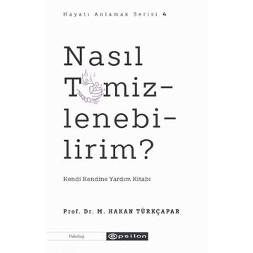Nasıl Temizlenebilirim ? Prof. Dr. M. Hakan Türkçapar
