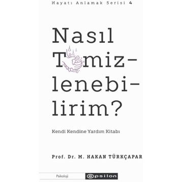 Nasıl Temizlenebilirim ? Prof. Dr. M. Hakan Türkçapar