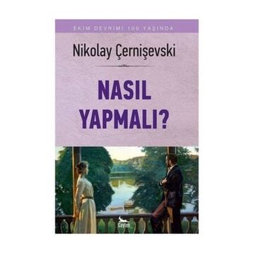 Nasıl Yapmalı? - Nikolay Gavriloviç Çernişevski