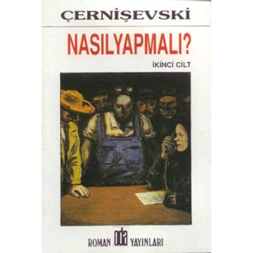 Nasıl Yapmalı? - Nikolay Gavriloviç Çernişevski