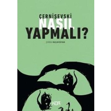 Nasıl Yapmalı? - Nikolay Gavriloviç Çernişevski