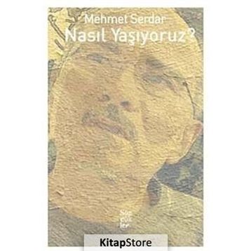 Nasıl Yaşıyoruz? - Mehmet Serdar