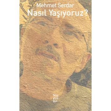 Nasıl Yaşıyoruz? - Mehmet Serdar