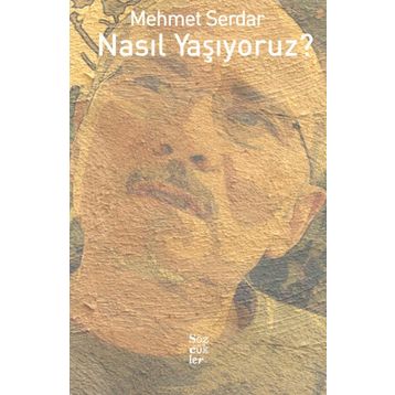 Nasıl Yaşıyoruz? - Mehmet Serdar