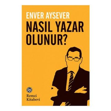 Nasıl Yazar Olunur? - Enver Aysever