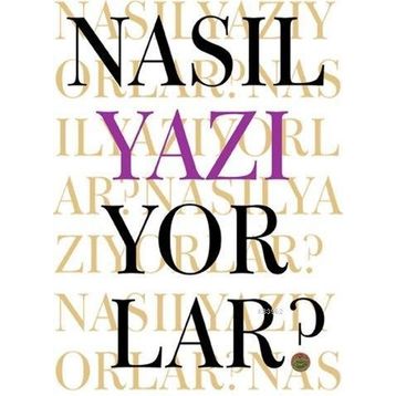 NASIL YAZIYORLAR? - HALIL GÖKHAN