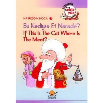 NASREDDIN HOCA 7 BU KEDIYSE ET NEREDE? / IF THIS IS THE CAT, WHERE IS THE MEAT? - MUSTAFA DUMAN