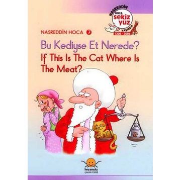 NASREDDIN HOCA 7 BU KEDIYSE ET NEREDE? / IF THIS IS THE CAT, WHERE IS THE MEAT? - MUSTAFA DUMAN